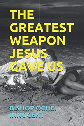 Stock image for THE GREATEST WEAPON JESUS GAVE US for sale by Revaluation Books