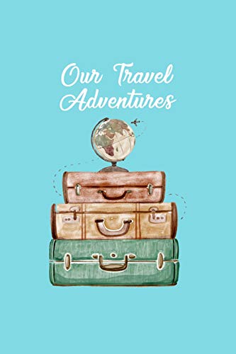 Imagen de archivo de Our Travel Adventures: A Couples Trip Journal and Vacation Diary a la venta por SecondSale