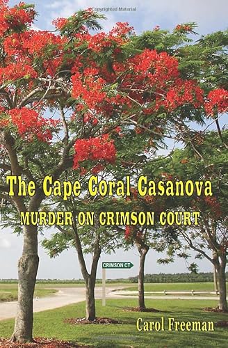 Stock image for The Cape Coral Casanova: Murder on Crimson Court (The Cape Coral Series) for sale by KuleliBooks