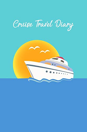 Imagen de archivo de Cruise Travel Diary: A Vacation Journal For Your Cruise Ship Vacation a la venta por ThriftBooks-Atlanta