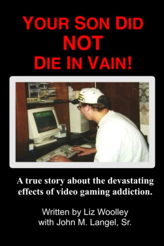 Stock image for Your Son did NOT die in vain!: A true story about the devastating effects of video gaming addiction. for sale by ZBK Books