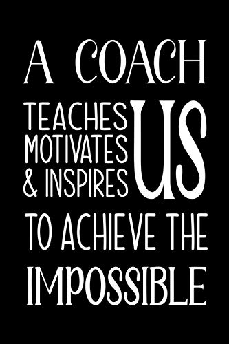 Stock image for A Coach Teaches, Motivates and Inspires: Lined Journal, Thank You Gift for your best favorite Coach, Appreciation gift, thank you retirement gift idea for sale by ThriftBooks-Dallas