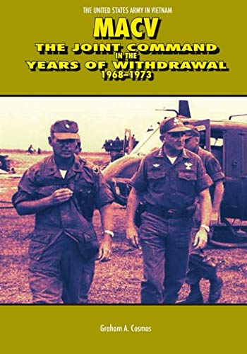 9781072572978: MACV The Joint Command in the Years of Withdrawal, 1968-1973: The United States Army in Vietnam
