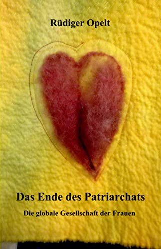 9781072610793: Das Ende des Patriarchats: bringt Natur, Liebe, Schnheit, Frieden