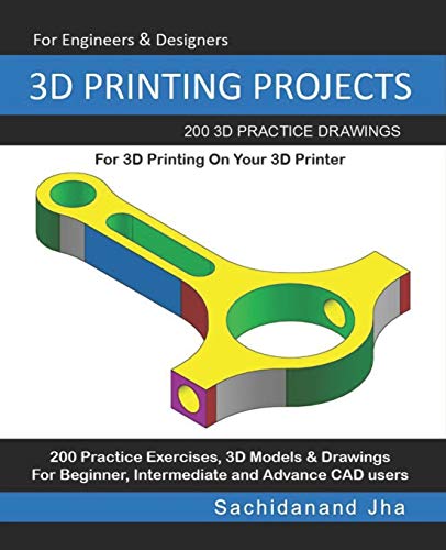 Stock image for 3D PRINTING PROJECTS: 200 3D Practice Drawings For 3D Printing On Your 3D Printer for sale by AwesomeBooks