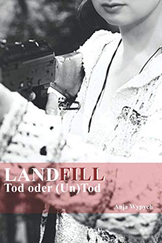 Stock image for Landfill: Leben oder (Un)Tod for sale by Revaluation Books