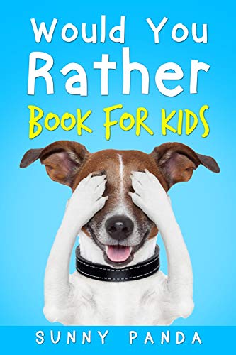 Imagen de archivo de Would You Rather Book For Kids: The Book of Silly Scenarios, Challenging Choices, and Hilarious Situations the Whole Family Will Love a la venta por Gulf Coast Books