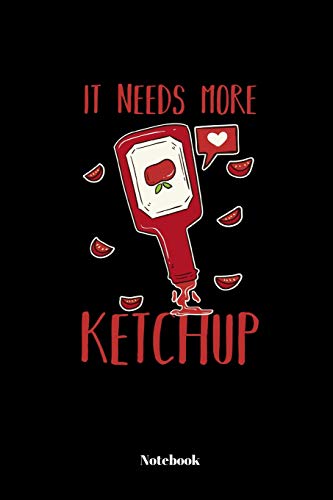 Stock image for It Needs More Ketchup: Notebook | 110 Pages | Lined | 6"x9" for sale by Revaluation Books