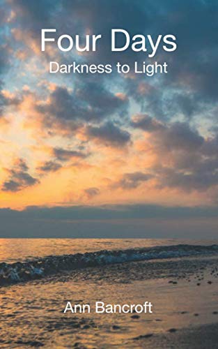 Stock image for Four Days: Darkness to Light for sale by Revaluation Books