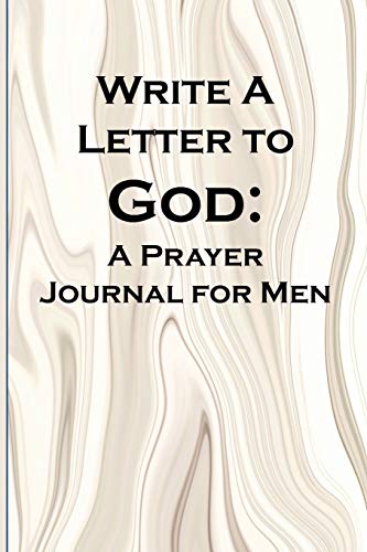 Imagen de archivo de Write a Letter to God: Prayer Conversations by Men Committed to Spiritual Integrity a la venta por THE SAINT BOOKSTORE