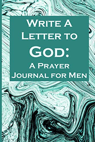 Beispielbild fr Write a Letter to God: Prayer Conversations by the Grandfather Wanting to Leave a Legacy of Faith zum Verkauf von THE SAINT BOOKSTORE