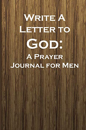 9781072676607: Write a Letter to God: Prayer Conversations by the Man Intent on Mentoring Their Family