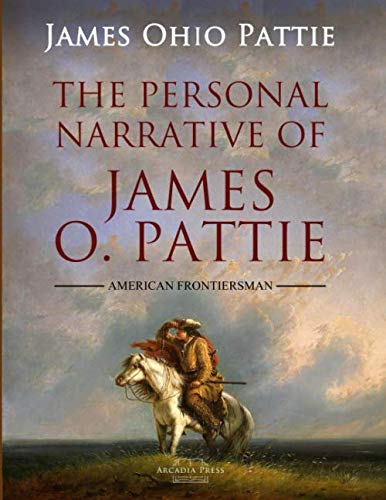 Stock image for The Personal Narrative of James O. Pattie of Kentucky for sale by Revaluation Books