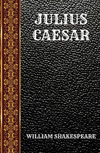 9781072688358: JULIUS CAESAR: BY WILLIAM SHAKESPEARE (CLASSIC BOOKS)
