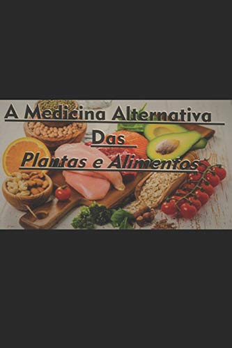 Stock image for A Medicina Alternativa das Plantas e Alimentos (MedcNatural) (Portuguese Edition) for sale by Lucky's Textbooks