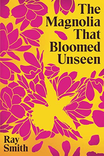 Beispielbild fr The Magnolia That Bloomed Unseen zum Verkauf von Half Price Books Inc.