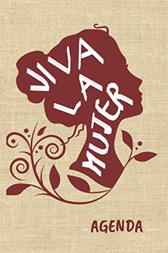 Stock image for Viva la Mujer Agenda: Tema Feminista Agenda Mensual y Semanal + Organizador I Ao Escolar Agosto 2019 a Julio 2020 6 x 9 in (Spanish Edition) for sale by Lucky's Textbooks