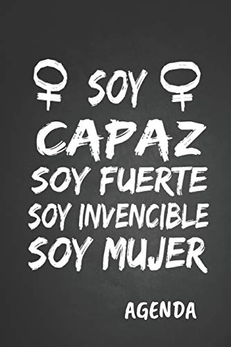 Stock image for Soy Capaz Soy Fuerte Soy Invencible Soy Mujer Agenda: Tema Feminista Agenda Mensual y Semanal + Organizador I Ao Escolar Agosto 2019 a Julio 2020 6 x 9 in (Spanish Edition) for sale by Lucky's Textbooks