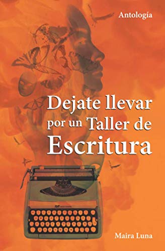 Imagen de archivo de Dejate llevar por un taller de escritura: Historias a partir de una consigna a la venta por Revaluation Books