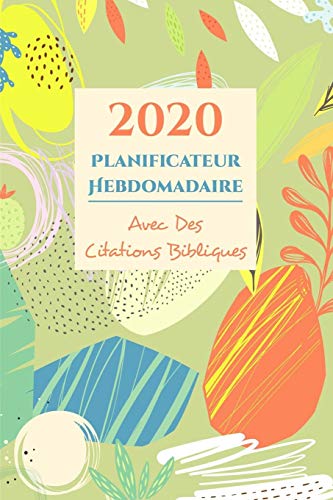 Stock image for 2020 Agenda Hebdomadaire Et Organisateur Avec Citations Bibliques (French Edition) for sale by Lucky's Textbooks