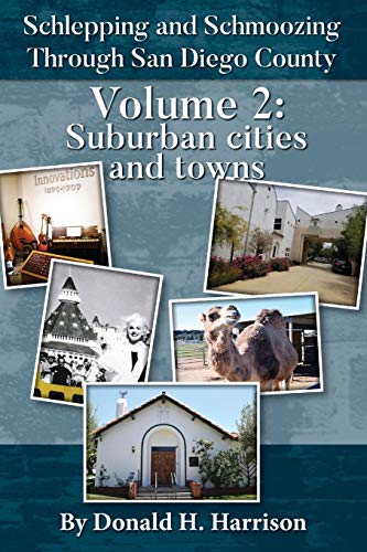 Stock image for Schlepping and Schmoozing Through San Diego County: Volume 2: Suburban Cities and Towns for sale by Lucky's Textbooks