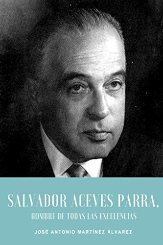 Beispielbild fr Salvador Aceves Parra, hombre de todas las excelencias (El Bajo) zum Verkauf von Revaluation Books
