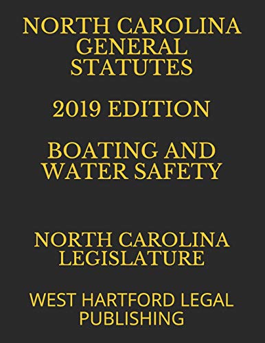 Beispielbild fr North Carolina General Statutes 2019 Edition Boating and Water Safety: West Hartford Legal Publishing zum Verkauf von THE SAINT BOOKSTORE