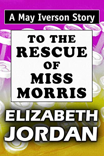 Stock image for To The Rescue of Miss Morris: Super Large Print Edition of the May Iverson Story Specially Designed for Low Vision Readers (May Iverson's Career) for sale by SecondSale