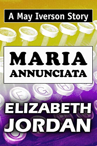 Stock image for Maria Annunciata: Super Large Print Edition of the May Iverson Story Specially Designed for Low Vision Readers (May Iverson's Career) for sale by SecondSale