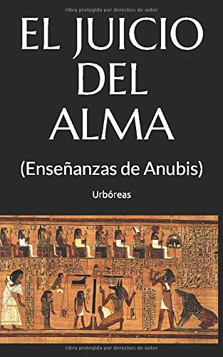 Imagen de archivo de EL JUICIO DEL ALMA: (Enseanzas de Anubis) a la venta por Revaluation Books