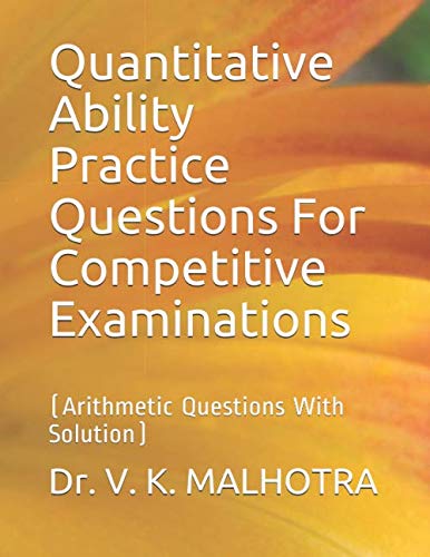 Beispielbild fr Quantitative Ability Practice Questions For Competitive Examinations: (Arithmetic Questions With Solution) zum Verkauf von Revaluation Books