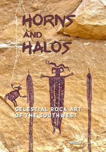 Stock image for Horns and Halos: Celestial Rock Art of the Southwest for sale by Revaluation Books