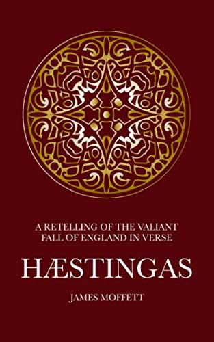 Stock image for Hæstingas: A retelling of the valiant fall of England in verse for sale by WeBuyBooks 2