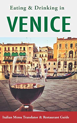 Beispielbild fr Eating & Drinking in Venice: Italian Menu Translator and Restaurant Guide (Europe Made Easy Travel Guides) zum Verkauf von WorldofBooks