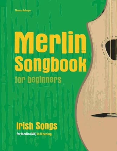 Imagen de archivo de Merlin Songbook for beginners: Irish Songs for Merlin (M4) in D tuning (D-A-D) a la venta por -OnTimeBooks-