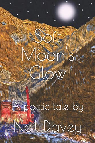 Stock image for Soft Moon's Glow: A poetic tale for sale by THE SAINT BOOKSTORE