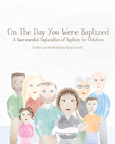 Imagen de archivo de On The Day You Were Baptized: A Sacramental Explanation of Baptism for Children a la venta por WorldofBooks