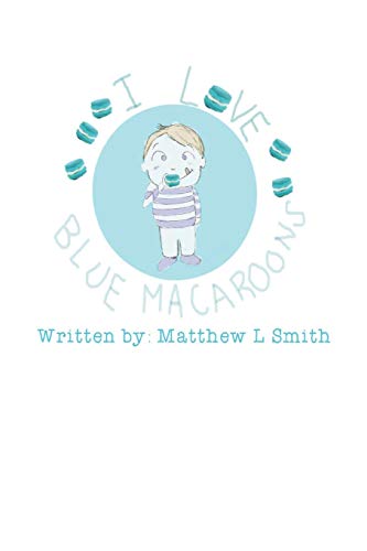 Imagen de archivo de I Love Blue Macaroons a la venta por Better World Books