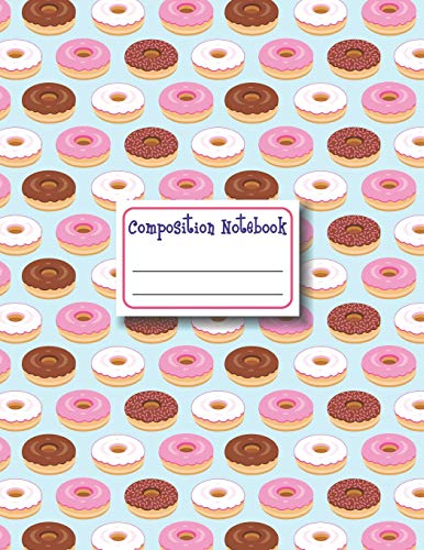 Stock image for Composition Notebook: Donut Composition Notebook College Ruled, School Notebooks, Large Doughnut Notebook, Donut Gifts, Donut Notebook, College Notebooks, 8.5 x 11 for sale by THE SAINT BOOKSTORE