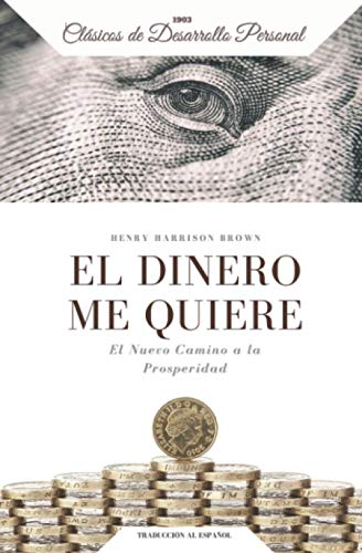 Stock image for El Dinero me Quiere: El Nuevo Camino a la Prosperidad (Spanish Edition) for sale by Lucky's Textbooks
