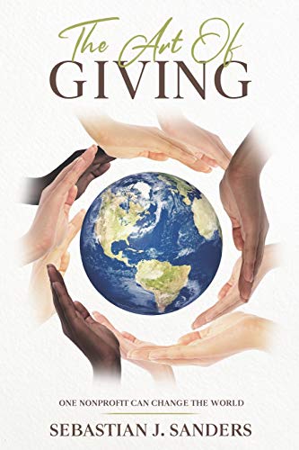 Beispielbild fr The Art of Giving: One Nonprofit Can Change The World zum Verkauf von Gulf Coast Books