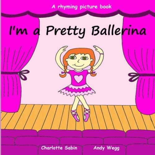 Stock image for I'm a Pretty Ballerina: funny rhyming bedtime story - picture book about ballet / beginner reader (Playing Dressing Up Picture Books) for sale by WorldofBooks