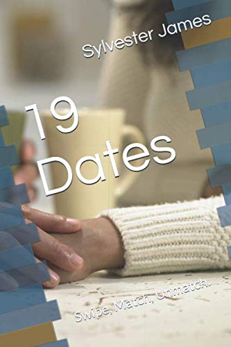 Beispielbild fr 19 Dates: Swipe, Match, Unmatch. zum Verkauf von Revaluation Books
