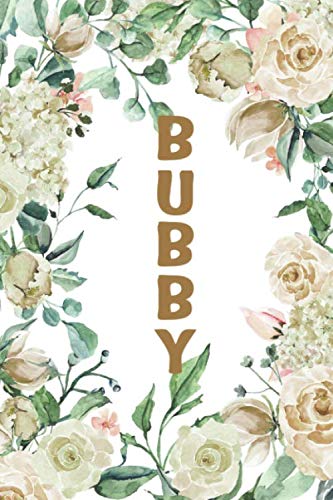 Imagen de archivo de BUBBY: Bubby Notebook, Cute Lined Notebook, Bubby Gifts, Creme Flower, Floral a la venta por Revaluation Books