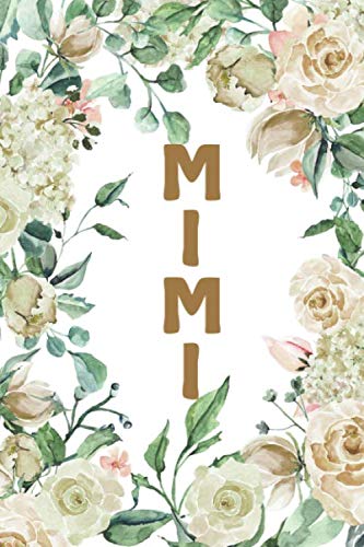 Imagen de archivo de MIMI: Mimi Notebook, Cute Lined Notebook, Mimi Gifts, Creme Flower, Floral a la venta por Revaluation Books