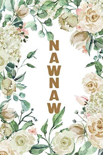 Imagen de archivo de NAWNAW: Nawnaw Notebook, Cute Lined Notebook, Nawnaw Gifts, Creme Flower, Floral a la venta por Revaluation Books