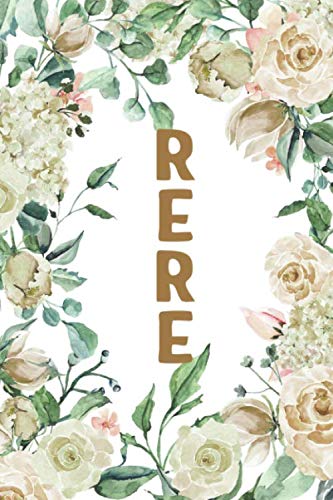 Imagen de archivo de RERE: Rere Notebook, Cute Lined Notebook, Rere Gifts, Creme Flower, Floral a la venta por Revaluation Books