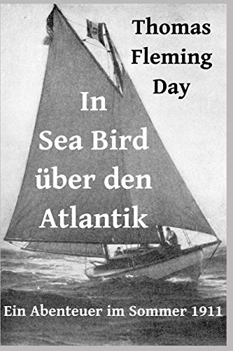 Beispielbild fr In Sea Bird ber den Atlantik: Ein Abenteuer im Sommer 1911 zum Verkauf von Revaluation Books