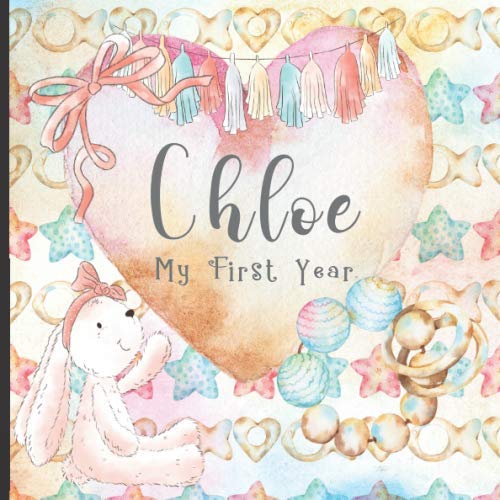 Beispielbild fr Chloe: Record and Celebrate Your Baby's 1st Year With This Baby Milestone Journal zum Verkauf von Revaluation Books