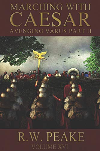 Imagen de archivo de Marching With Caesar: Avenging Varus Part II a la venta por Celt Books